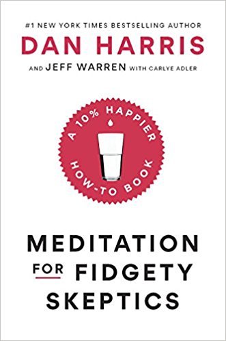 Poster for Meditation for Fidgety Skeptics: A 10% Happier How-To Book